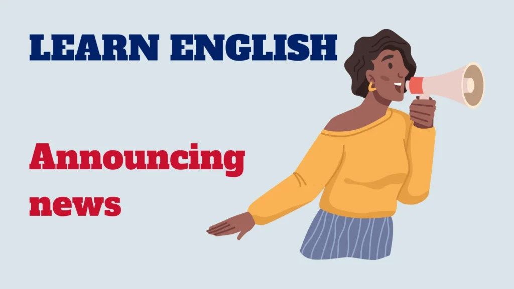 English conversation - announcing news