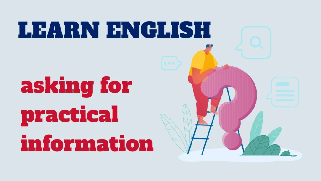 English conversation - asking for practical information