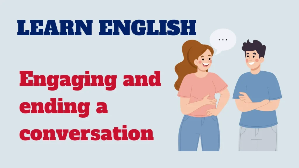 English conversation - engaging and ending a conversation