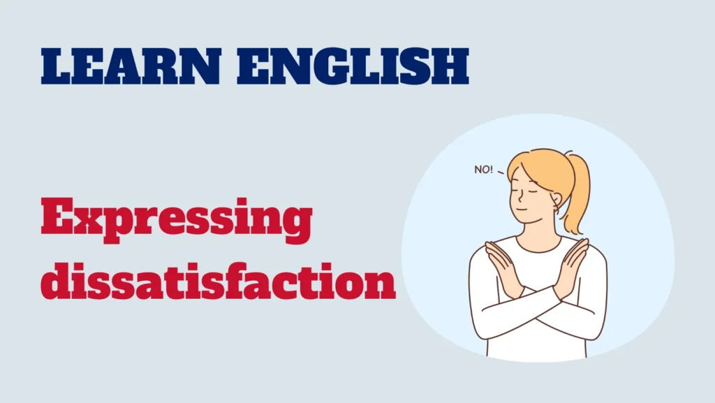 English conversation - expressing dissatisfaction