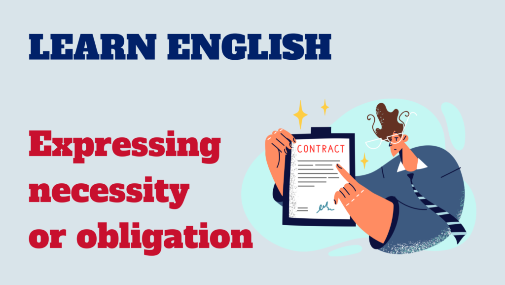 English conversation - expressing necessity or obligation