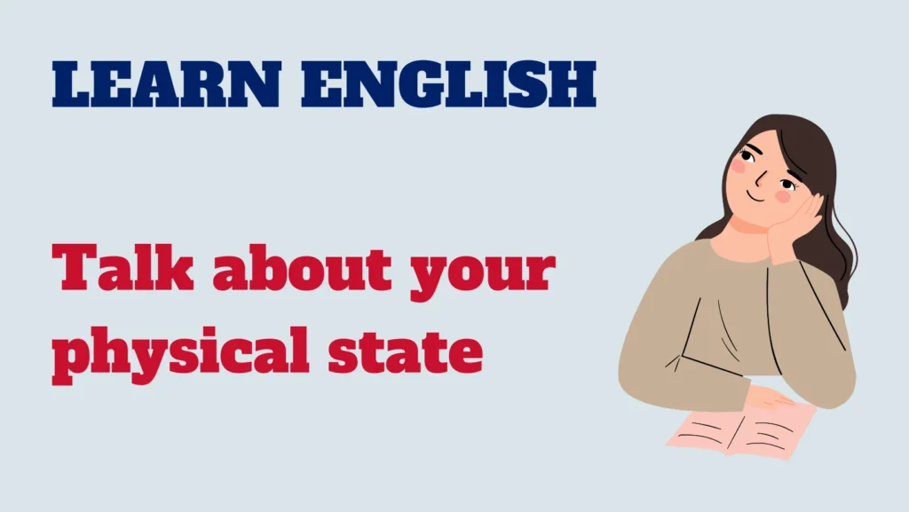 English conversation - expressions to talk about your physical state