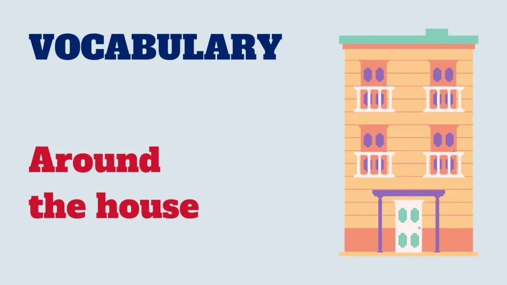 English vocabulary - around the house