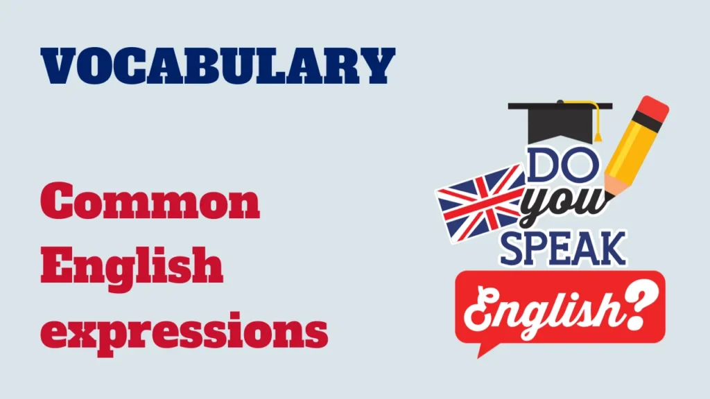 Vocabulary - common English expressions