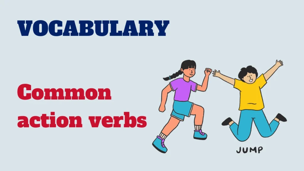 Vocabulary - common action verbs