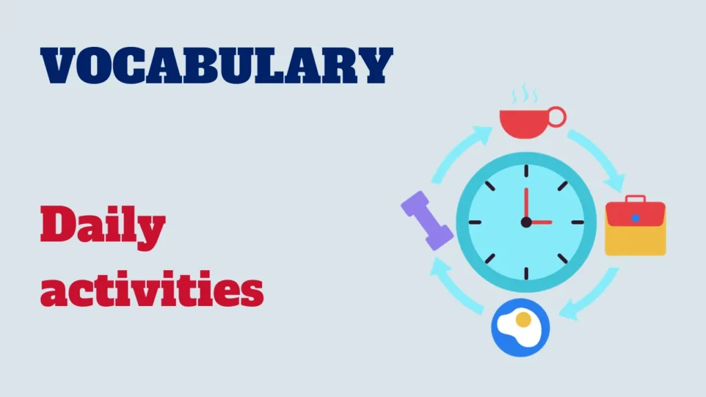 Vocabulary - daily activities