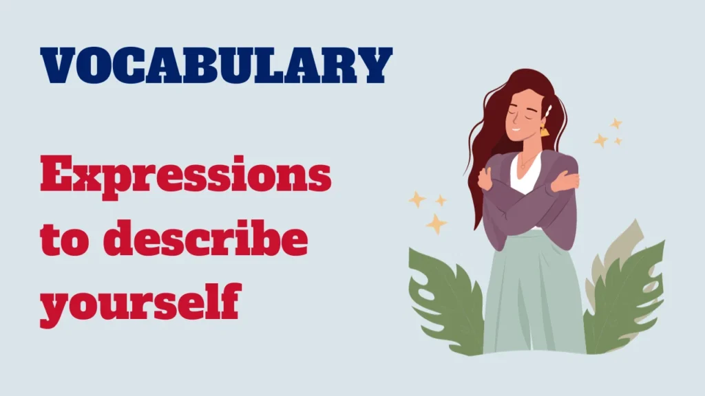 Vocabulary - expressions to describe yourself