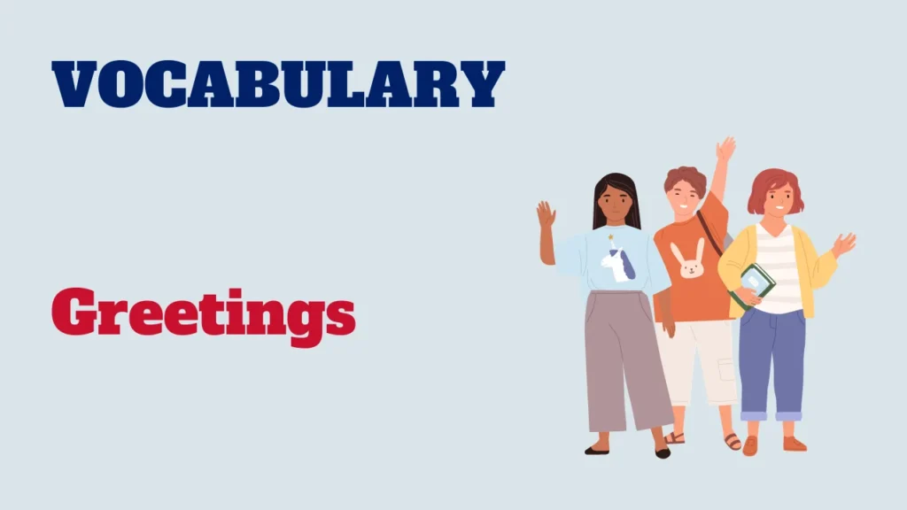 Vocabulary - greetings