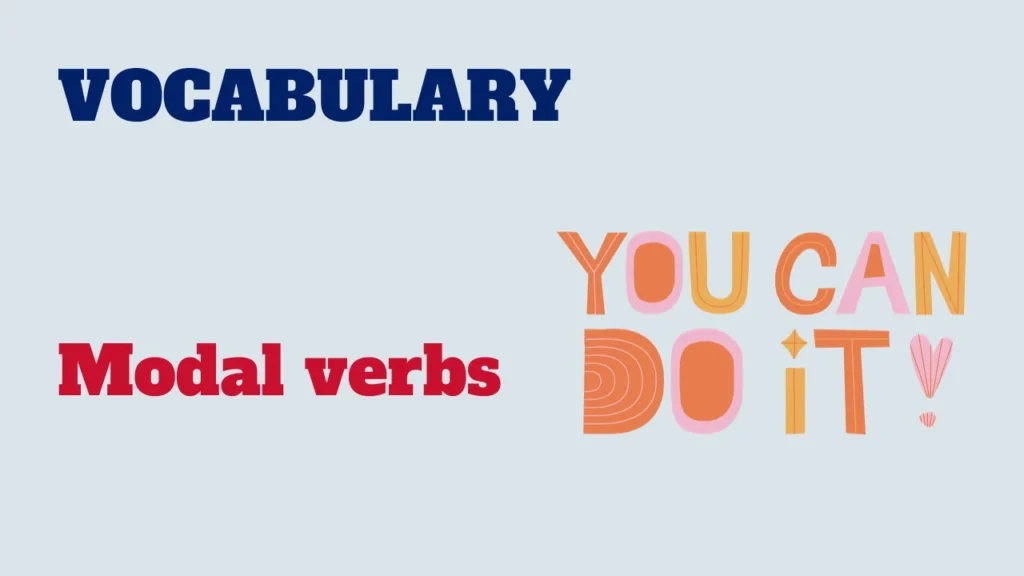 Vocabulary - modal verbs