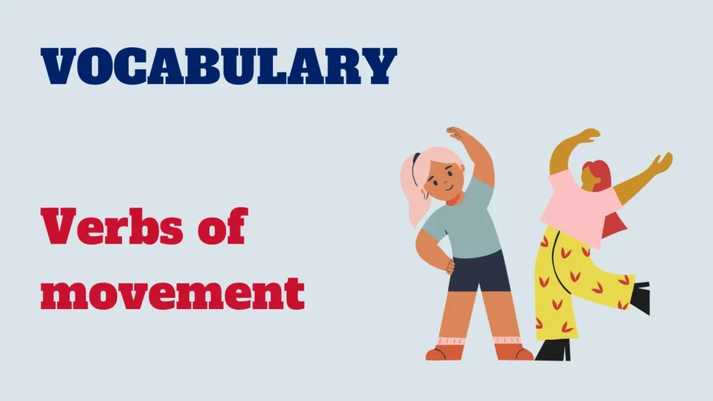 Vocabulary - verbs of movement