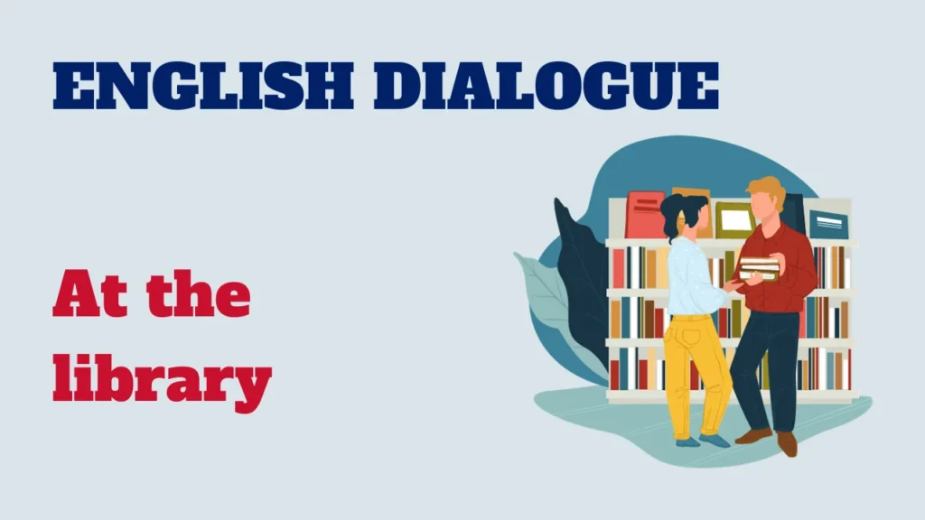 Dialogue - At the library
