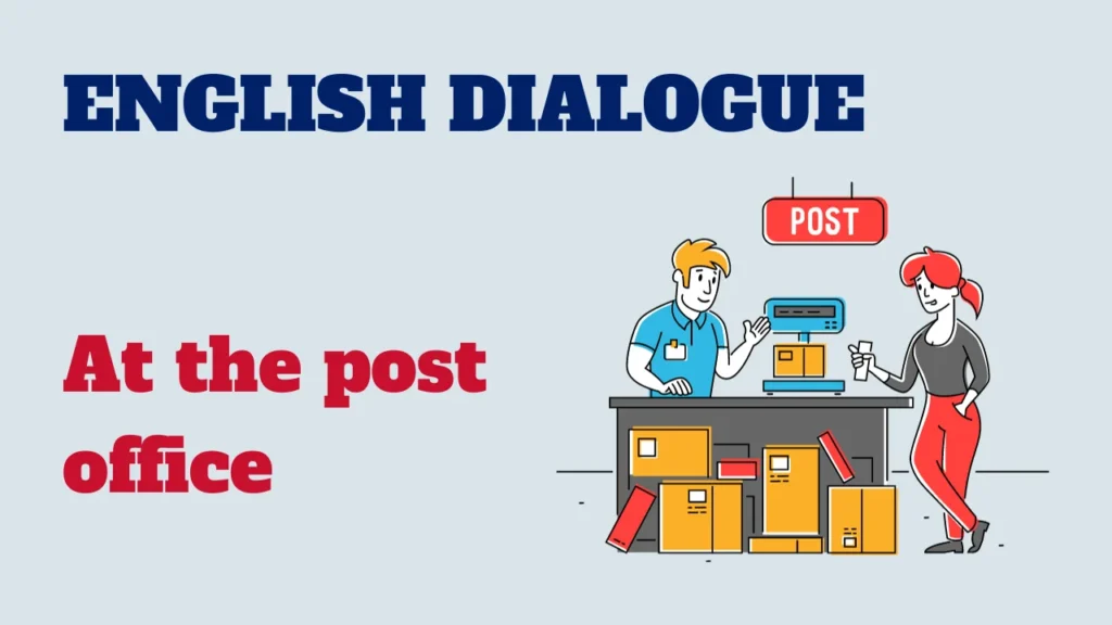 Dialogue : At the post office