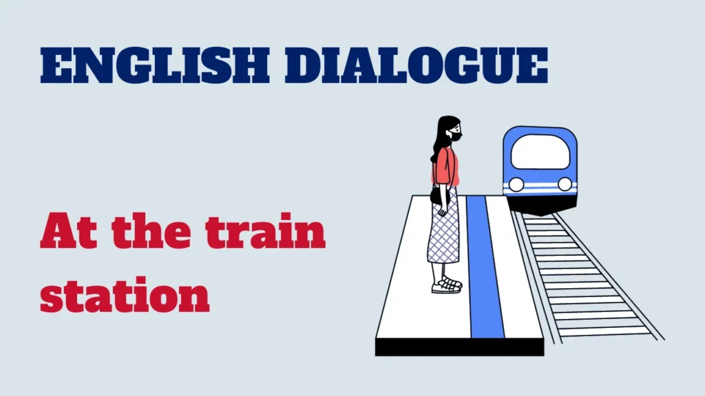 Dialogue - At the train station