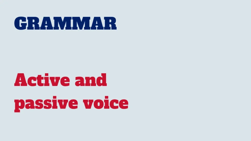 Grammar - Active and passive voice