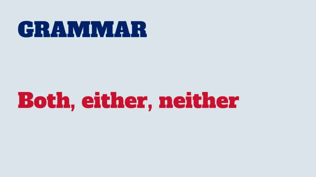 Grammar - Both, either, neither