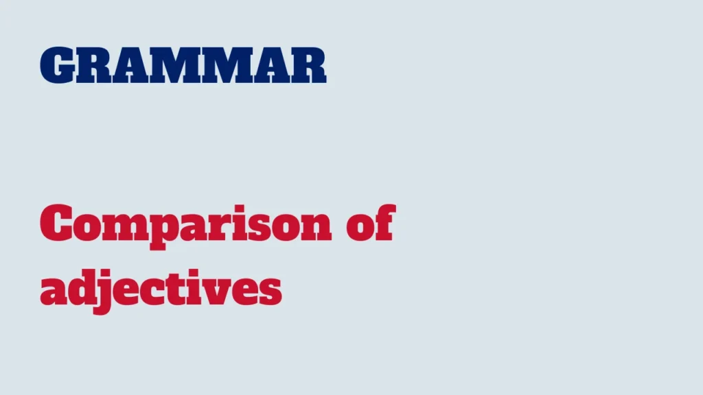 Grammar - Comparison of adjectives