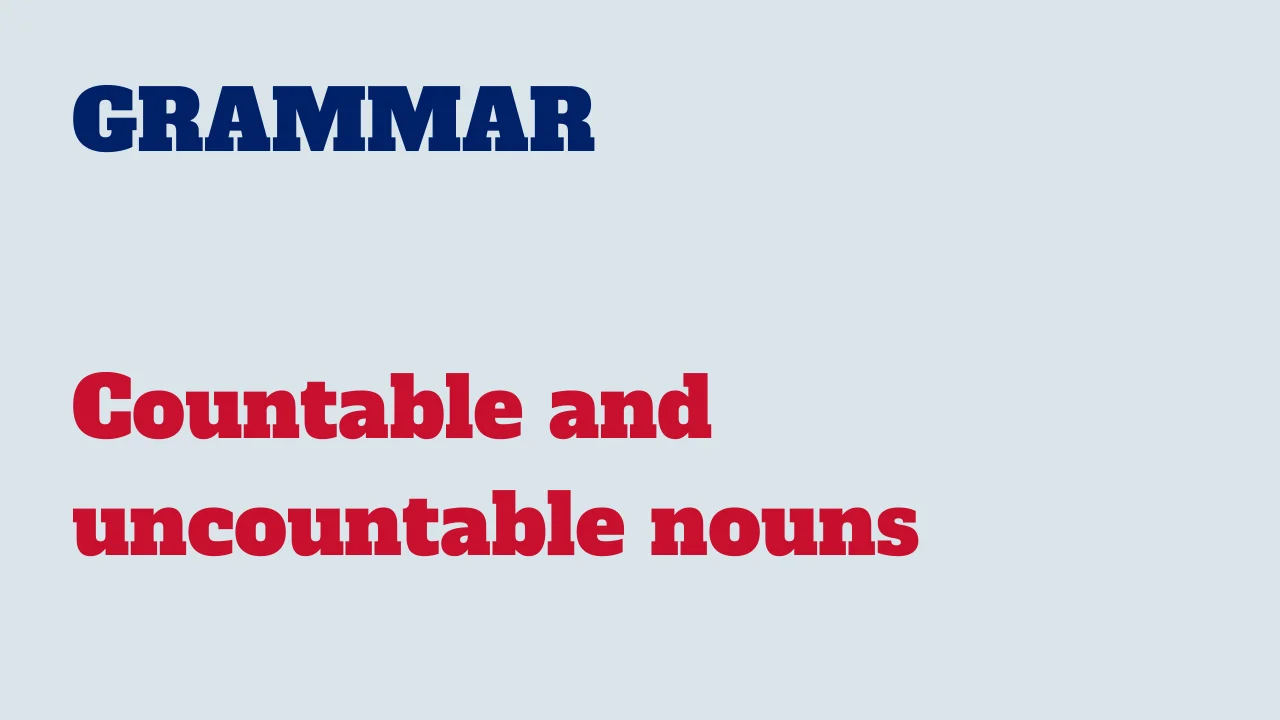 Read more about the article Grammar: Countable and uncountable nouns