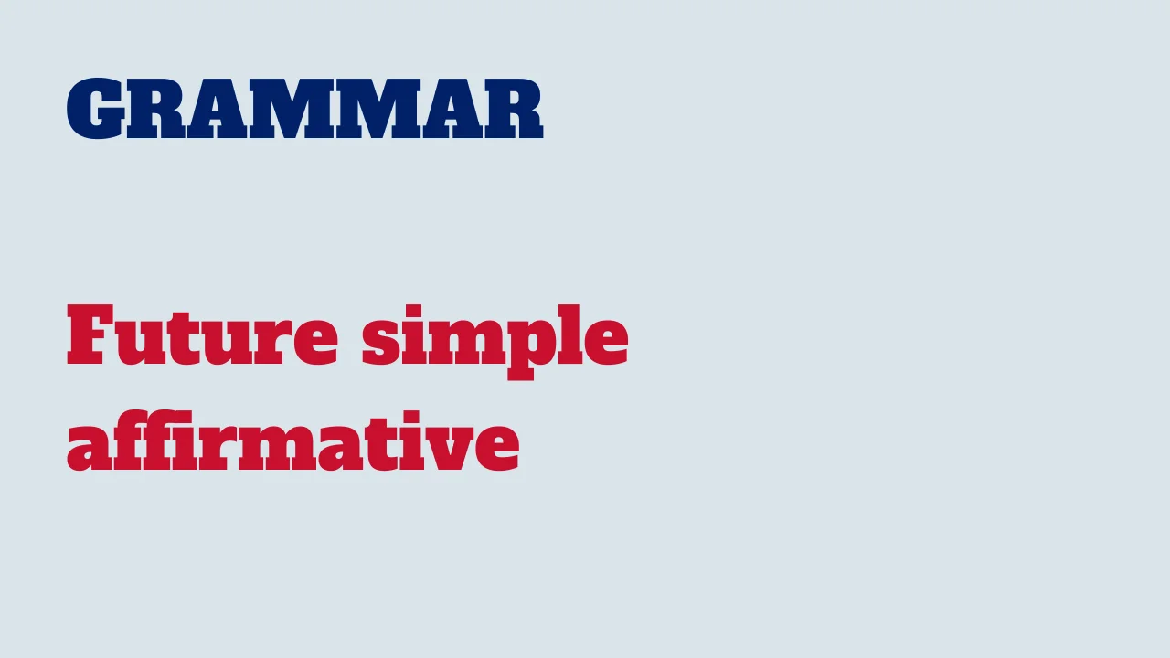 Read more about the article Grammar: Future simple affirmative