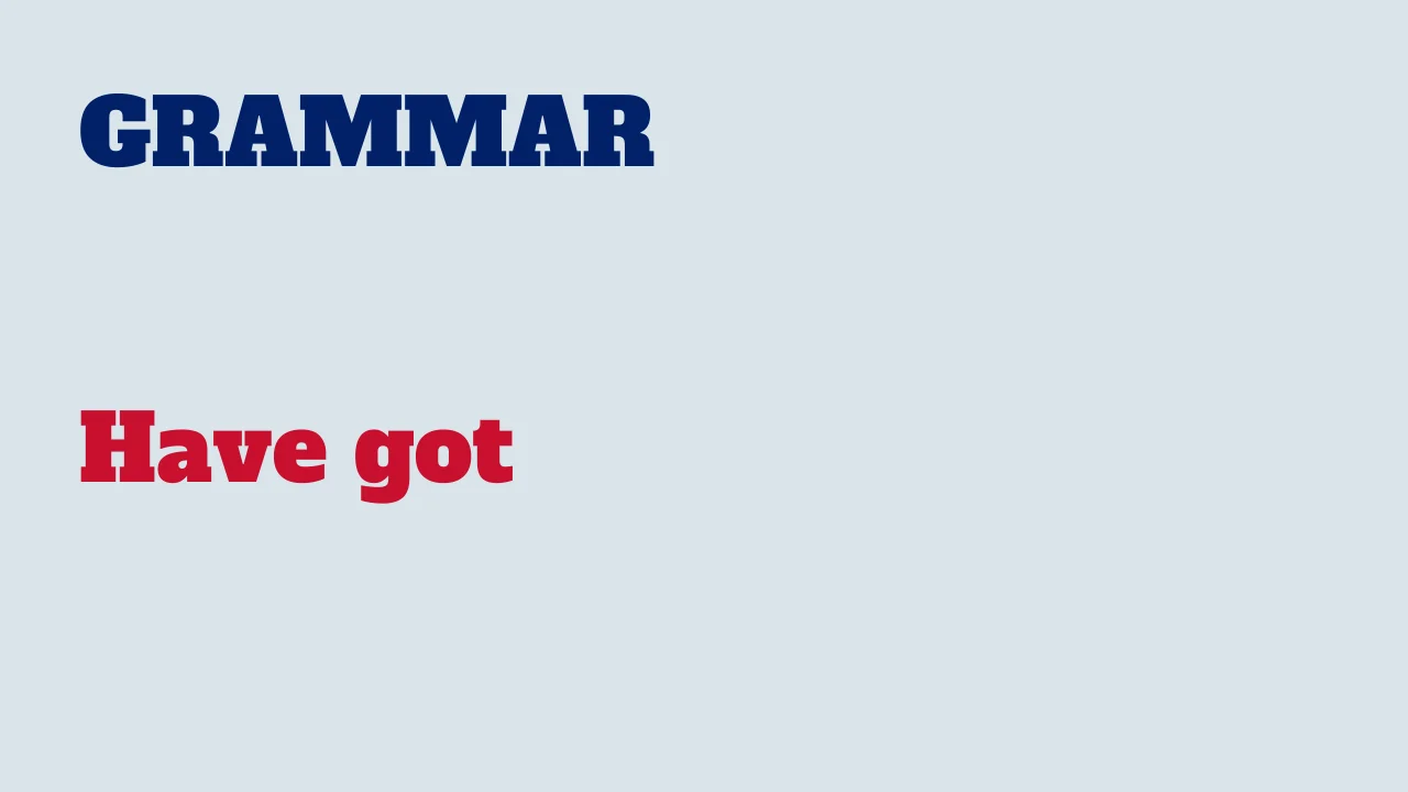 Read more about the article Grammar: Have got