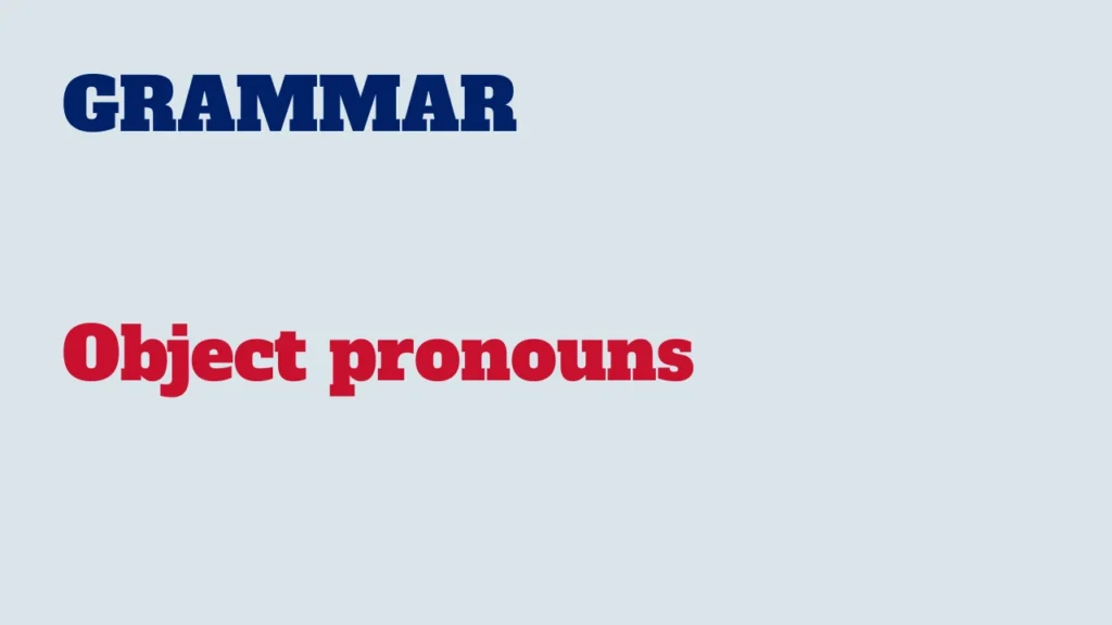 Grammar - Object pronouns