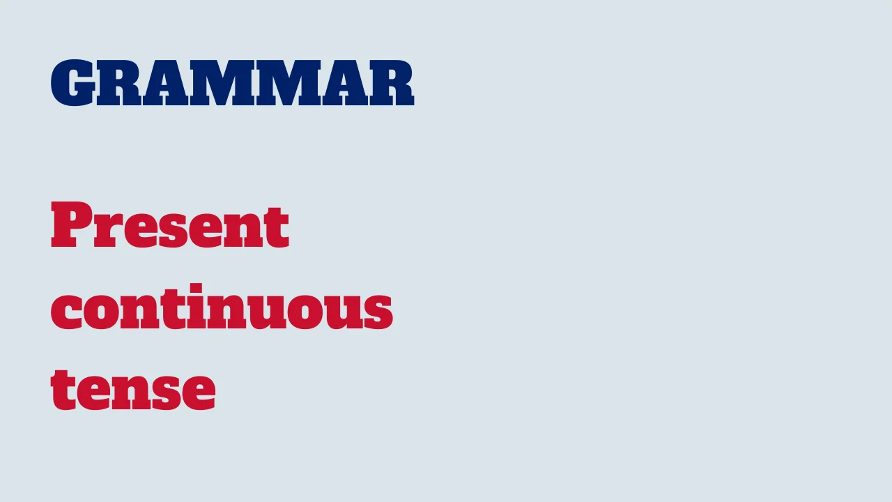 Read more about the article Grammar: Present continuous tense