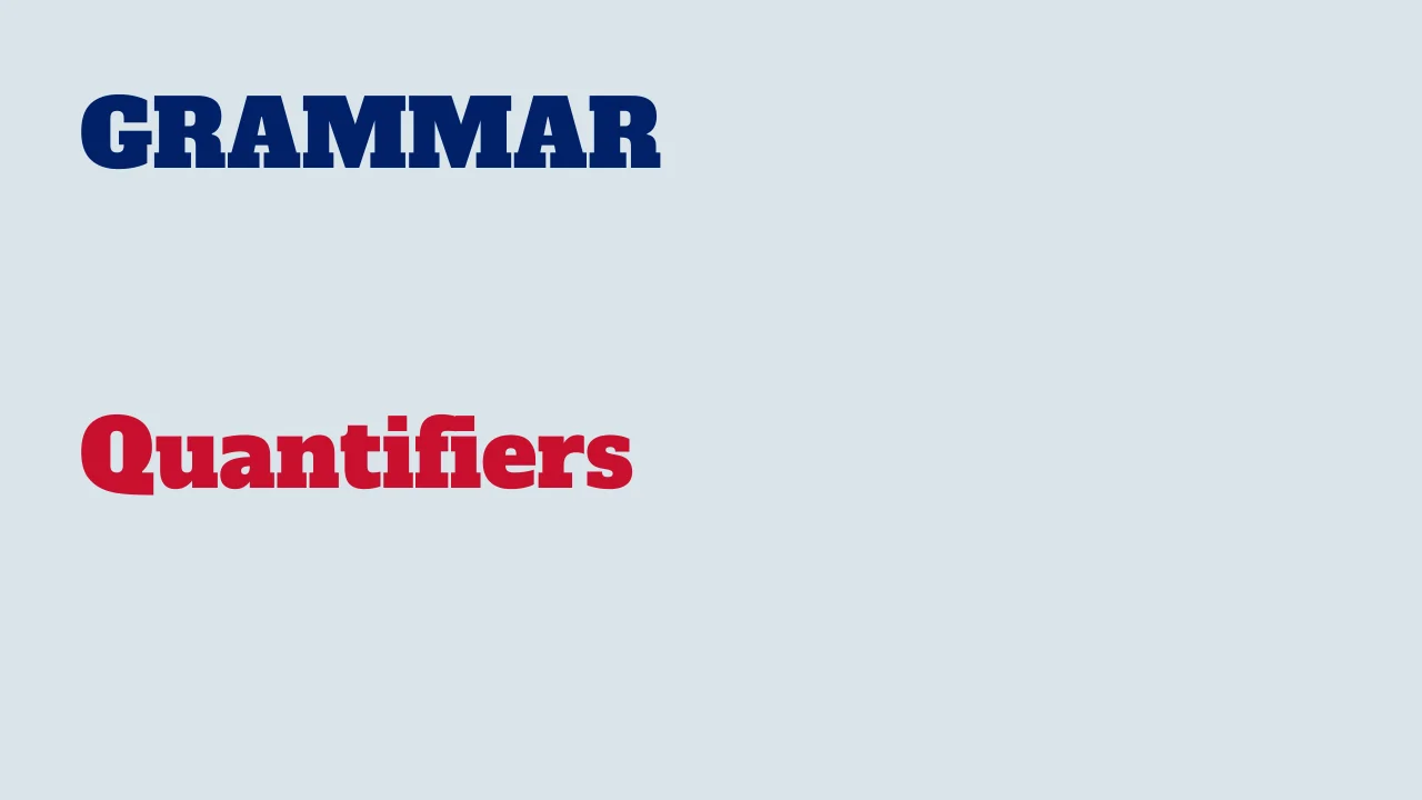Read more about the article Grammar: Quantifiers