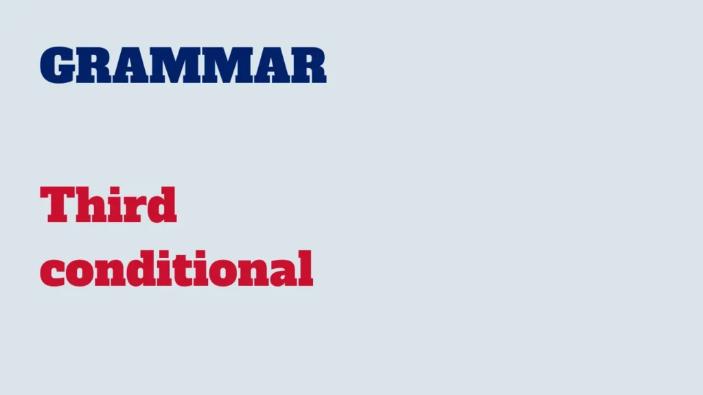 Grammar - Third conditional