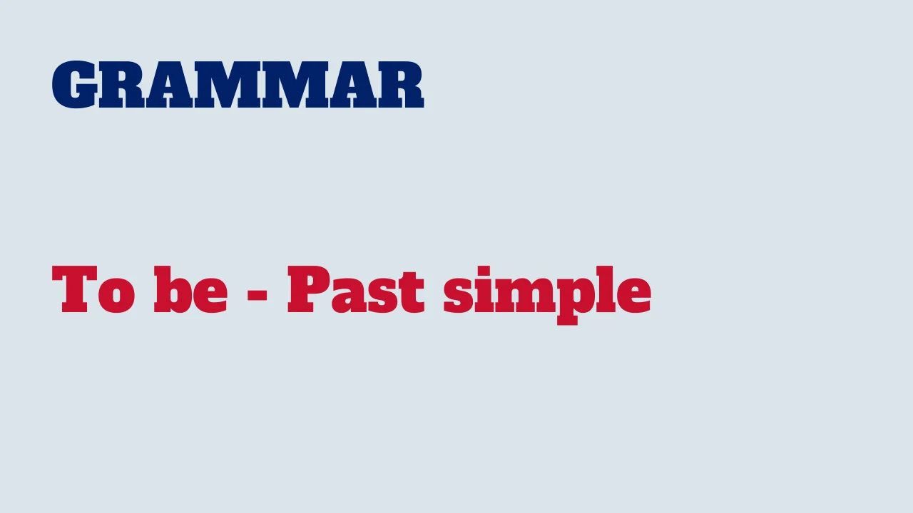 Read more about the article Grammar: To be – Past simple