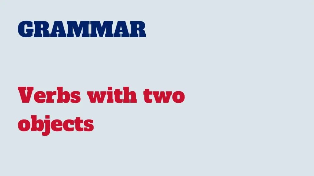 Grammar - Verbs with two objects