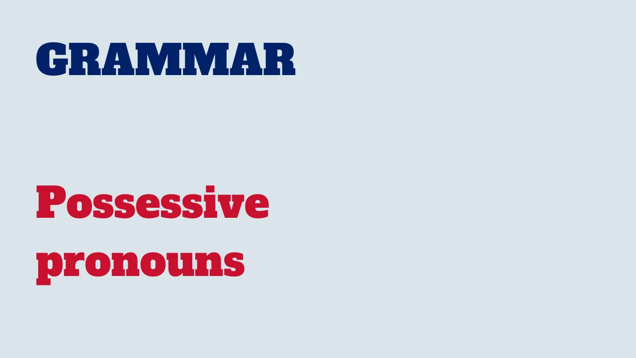 Read more about the article Grammar: Possessive pronouns in English
