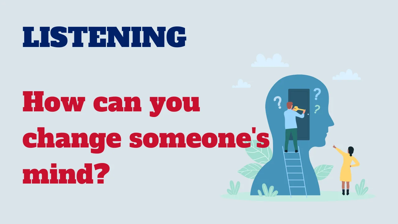 Learn English: Listening - How can you change someone's mind?