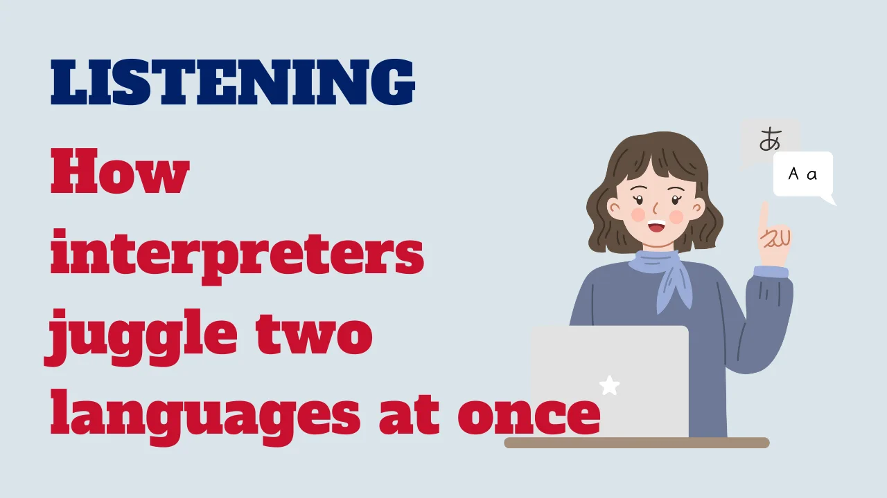 Read more about the article Learn English: Listening – How interpreters juggle two languages at once