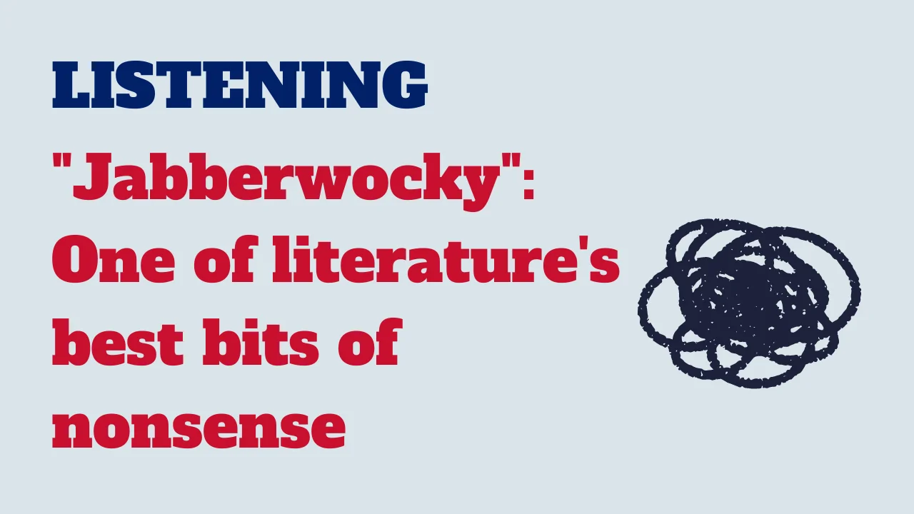 Learn English: Listening -  "Jabberwocky": One of literature's best bits of nonsense