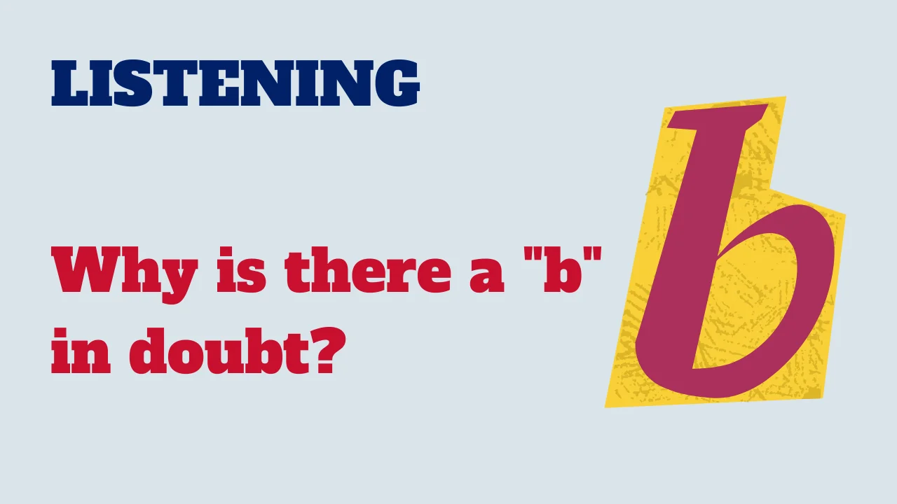 Learn English: Listening - Why is there a "b" in doubt?