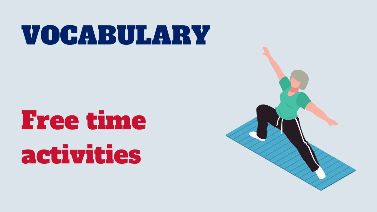 Read more about the article Vocabulary: Free time activities