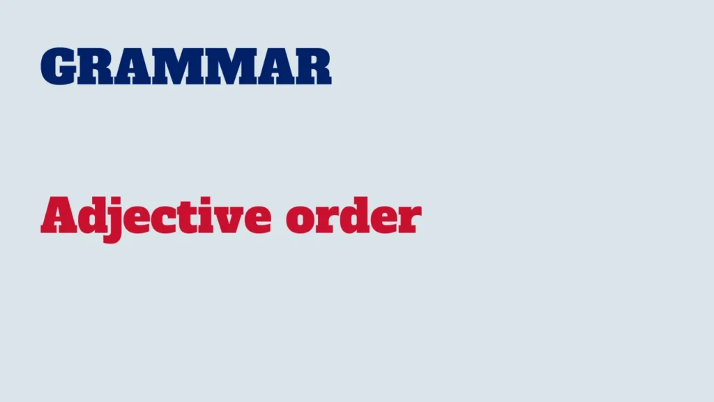 Grammar - Adjective order