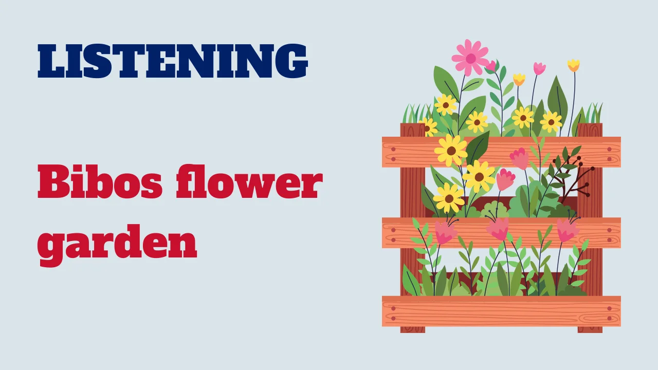 Learn English: Listening - Bibos flower garden