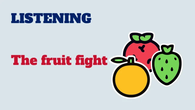 Learn English: Listening - The fruit fight