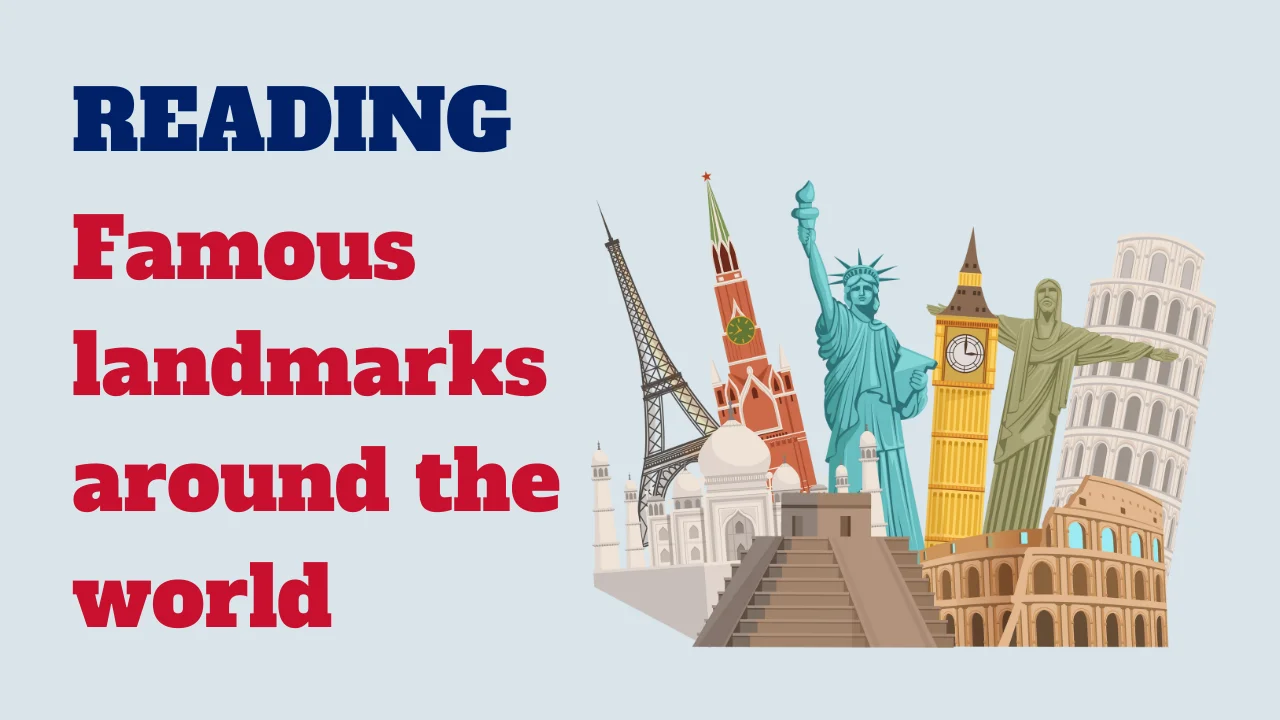 Reading: Famous landmarks around the world