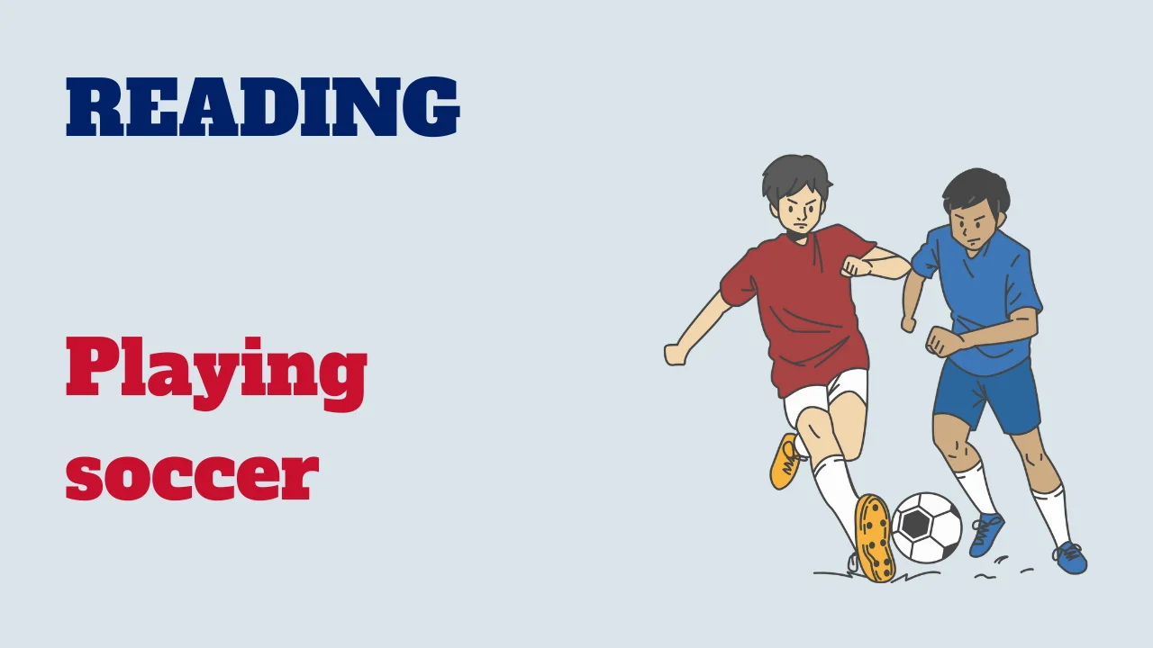 Reading - Playing soccer