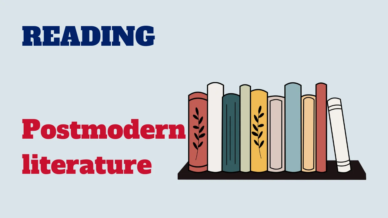 Reading : Postmodern literature