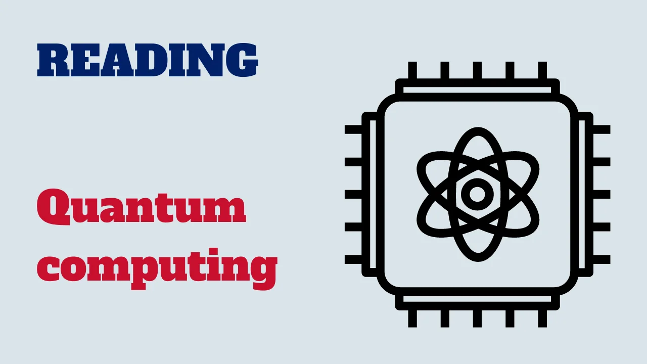 Reading: Quantum computing