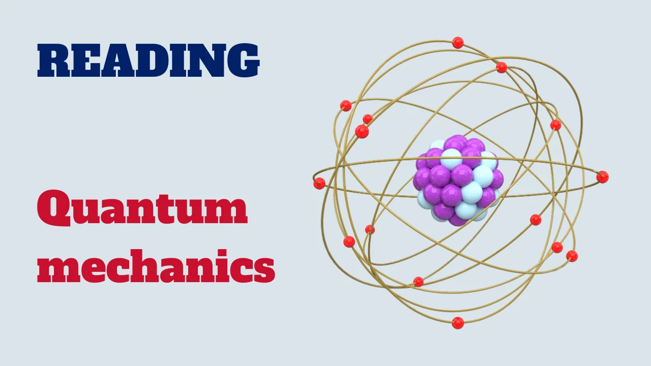 Reading : Quantum mechanics