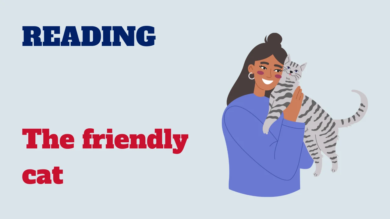 Reading: The friendly cat