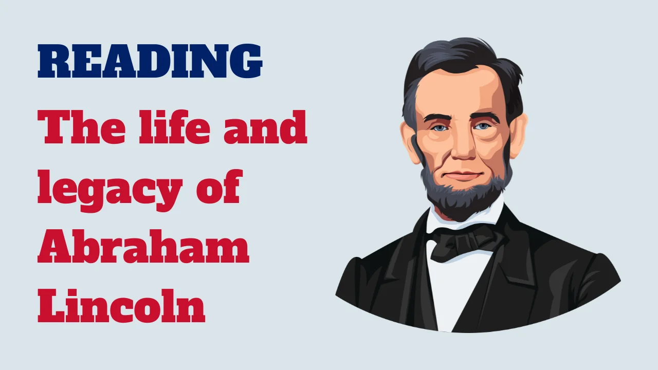 Reading: The life and legacy of Abraham Lincoln