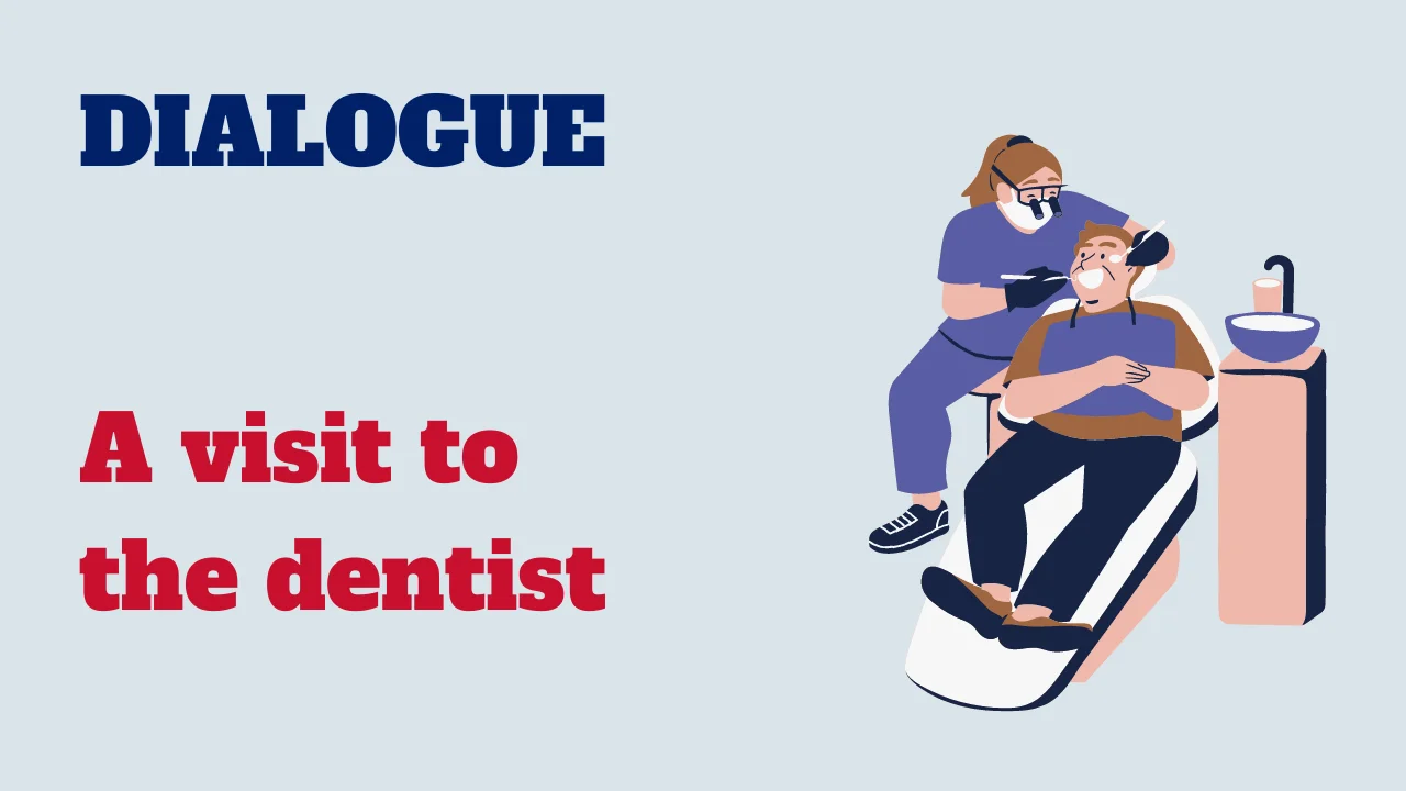 Dialogue: A visit to the dentist