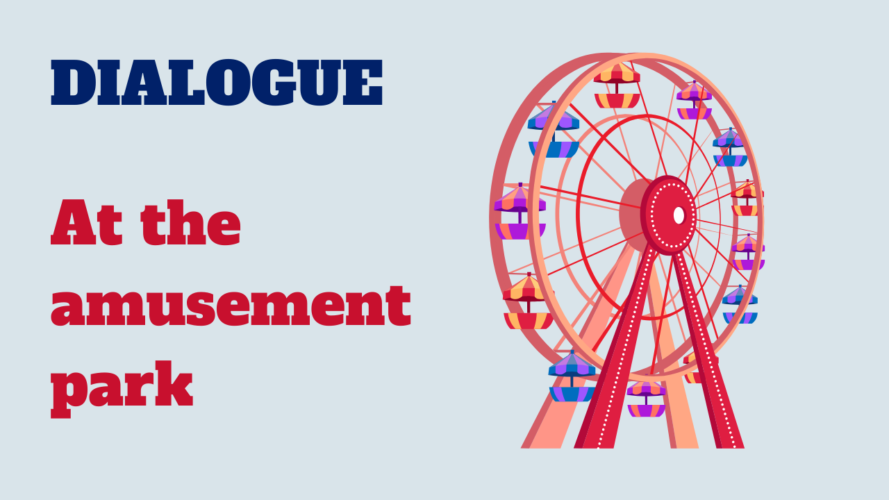 Dialogue: At the amusement park