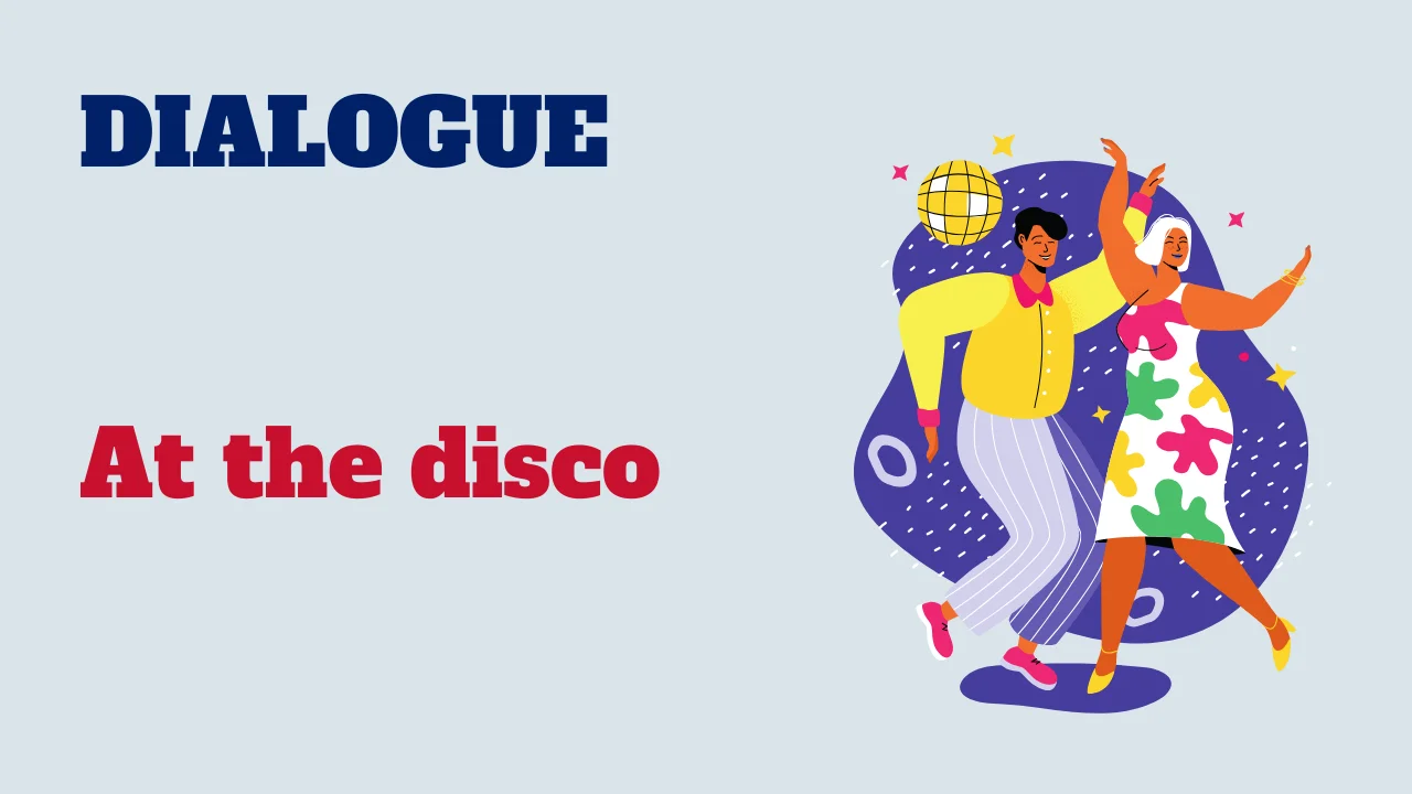 Dialogue: At the disco