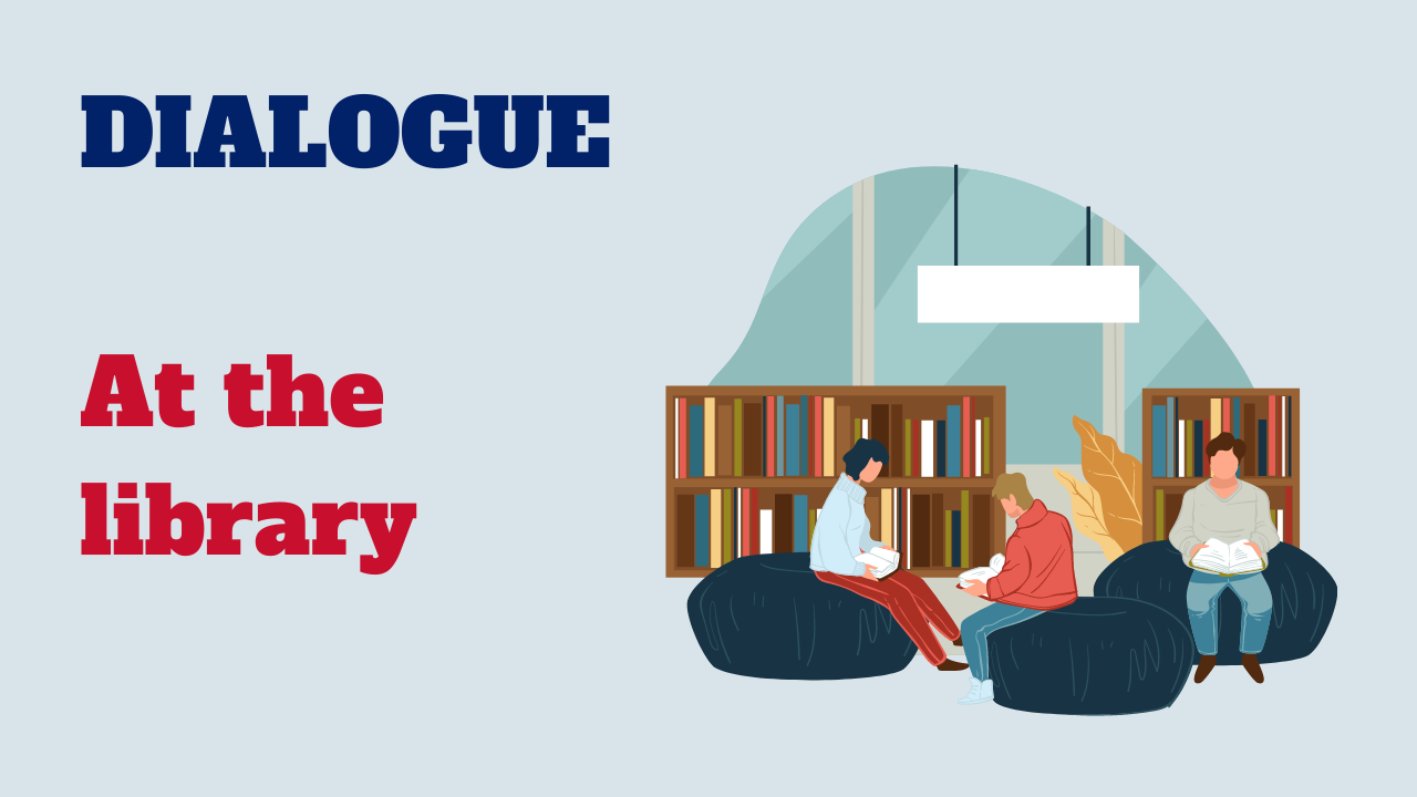 Dialogue: At the library