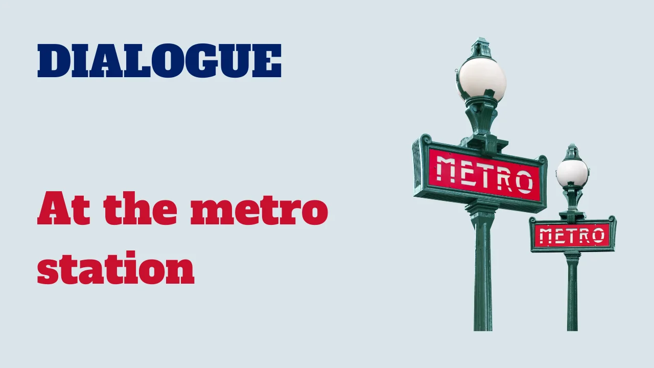 Dialogue: At the metro station